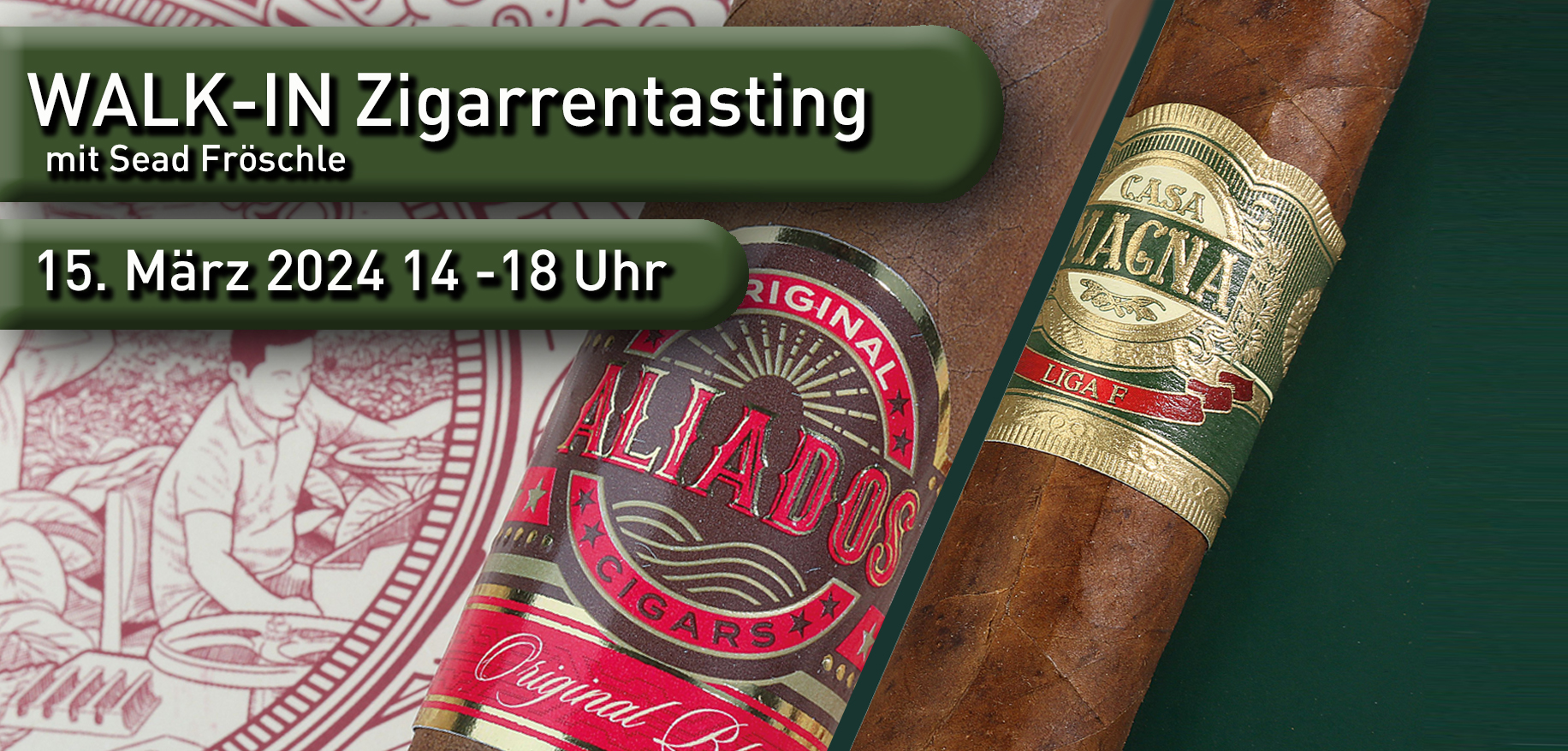WALK-IN Zigarrentasting mit Sead Fröschle 15. März 2024